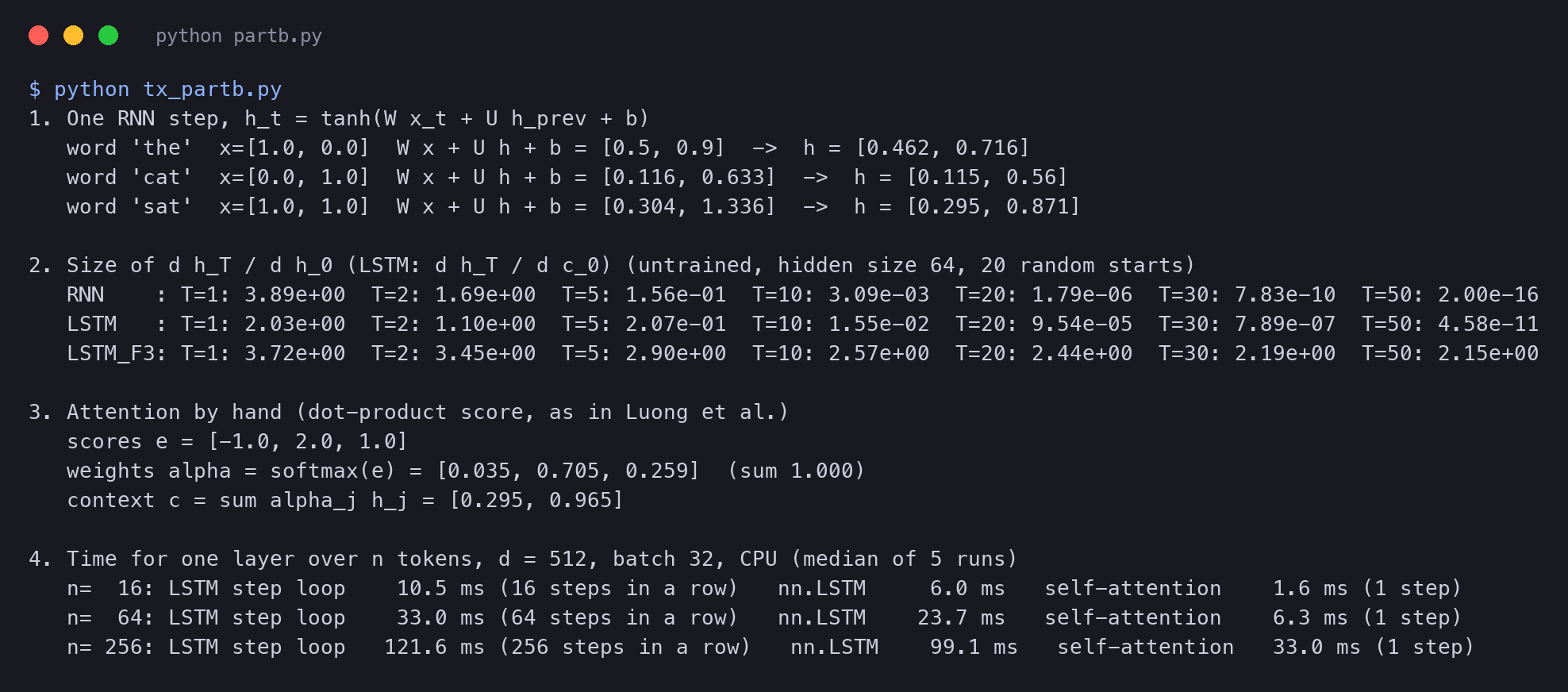 Terminal output of tx_partb.py: one RNN step by hand, the size of the gradient over 1 to 50 steps for a tanh RNN and two LSTMs, the attention example by hand, and the time of an LSTM and a self-attention layer for 16, 64 and 256 tokens